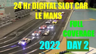 24 Hr DIGITAL SLOT CAR Le Mans 2022 FULL COVERAGE Day 2