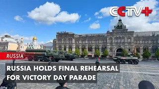 Russia Holds Final Rehearsal for Victory Day Parade