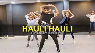 Hauli Hauli | Full Class Video | Deepak Tulsyan Dance Choreography | Neha Kakkar | G M Dance