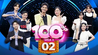 100% Mùa 2 | Tập 2: Mạc Văn Khoa sốc với cú lội ngược dòng của đội Lê Đức, Lâm Vỹ Dạ ưu ái "nhà gái"