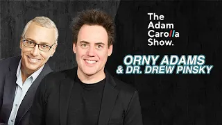 Orny Adams & Dr.Drew Pinsky | Adam Carolla Show 02/28/2023