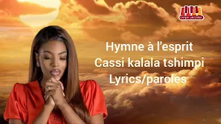 Hymne à l'esprit by Cassi kalala tshimpi, les paroles