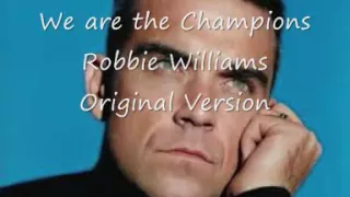 We are the Champions - Robbie Williams - Original Version