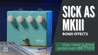 Bondi Effects Sick As mkiii // if it ain't broke, make it better!