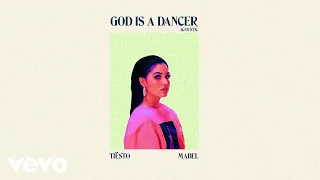 Tiësto, Mabel - God Is A Dancer (Acoustic)