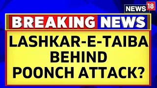 Jammu Kashmir: Lashkar-e-Taiba Behind Poonch Terror Attack, Say Top Intelligence Sources | News18