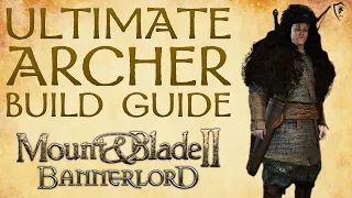 Mount & Blade Bannerlord - Ultimate Archer Build Guide