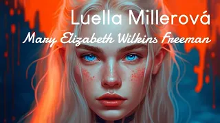 Mary Elizabeth Wilkins Freeman - Luella Millerová (CZ, Horor)
