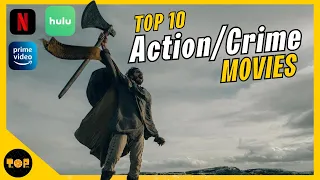 Top 10 Best Action/Adventure Movies on Netflix, Prime Video, Hulu | Best Hollywood Action Movies