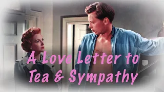 A Love Letter to Tea & Sympathy (1956): And the Examination of Masculinity