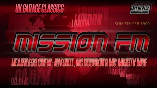 Heartless Crew | Mission FM 90.6 | OId Skool UK Garage | Sun 7th Feb 1999