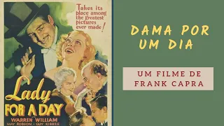 Dama Por Um Dia (1933), de Frank Capra, filme completo em 720p e legendado em português