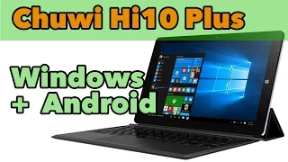 Chuwi Hi10 Plus - китайский планшет с клавиатурой на Windows и Android за 250$ Часть 1