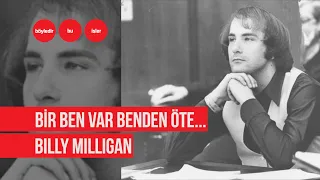 Tek bedende 24 canlı sığdıran Billy Milligan...