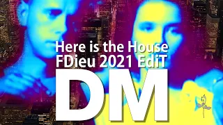 Depeche Mode - Here is The House [Fdieu 2021 EdiT]