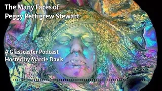 Glasscaster/The Many Faces of Peggy Pettigrew Stewart