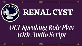 LATEST OET SPEAKING ROLE PLAY WITH AUDIO TRANSCRIPT ! RENAL CYST !! MORPHINE INJECTION