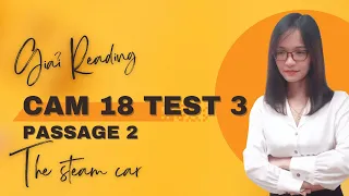 Giải IELTS Reading Cambridge 18 Test 3| Passage 2: The steam car | IELTS Thanh Loan