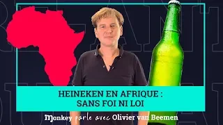 Heineken : la pompe Afrique (#MonkeyParleAvec Olivier van Beemen)