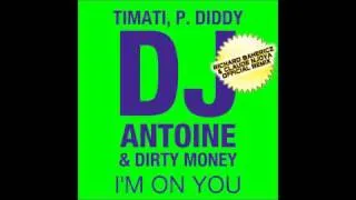 Timati, P. Diddy, DJ ANTOINE & Dirty Money - I'M ON YOU (Richard Bahericz & Claude Njoya Remix)