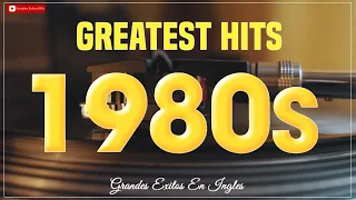 Musica De Los 80 y 90 En Ingles - Clasicos Canciones De Los 1980 - Grandes Exitos 80's