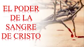 EL PODER SANADOR Y LIBERADOR DE LA SANGRE DE CRISTO: ORACIONES Y REFLEXIONES