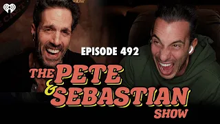 The Pete & Sebastian Show - Episode 492 (Full Episode)