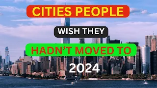 Discover The Top Destinations People Regret Moving To In 2024 - Avoid These Destinations !