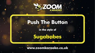 Sugababes - Push The Button - Karaoke Version from Zoom Karaoke
