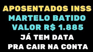 INSS: MARTELO BATIDO R$ 1.885  JÁ TEM DATA PARA CAIR NA CONTA DOS APOSENTADOS E PENSIONISTAS
