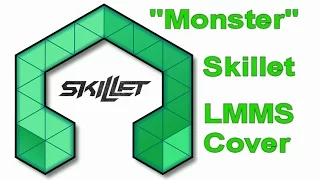 LMMS Cover - "Monster" - Skillet