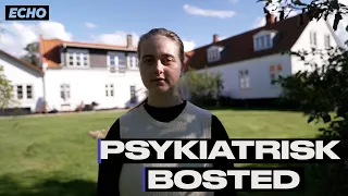 Hvordan føles det at være på psykiatrisk bosted?