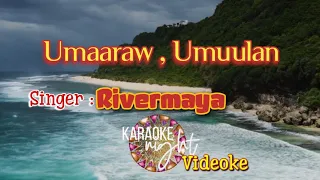 Umaaraw, Umuulan | RIVERMAYA | KARAOKE | VIDEOKE