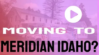 Moving to Meridian Idaho?  Why are Tens of Thousands of People Moving to Meridian Idaho?