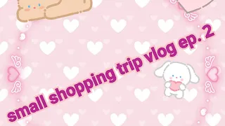 small shopping trip vlog ep.2 - miniverse, sanrio, digital pets, candy & more 🌸💛