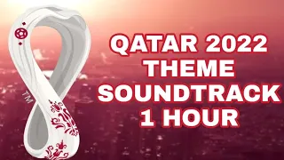 FIFA World Cup Qatar 2022 Theme Song 1 Hour | FIFA World Cup 2022 Soundtrack