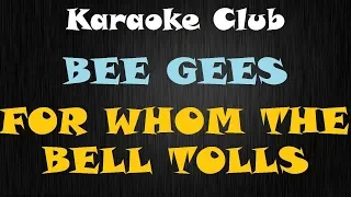 BEE GEES - FOR WHOM THE BELLS TOLLS ( KARAOKE )