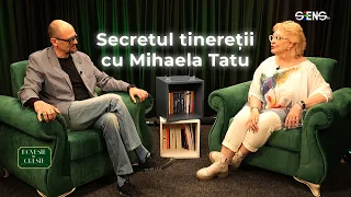 Secretul tinereții…cu Mihaela Tatu