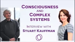 Consciousness and complex systems with Stuart Kauffman