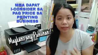 PRINTING BUSINESS, Magkano puhunan? | Ano ang mga dapat i- consider bago mag set ng price?EPSONL5190