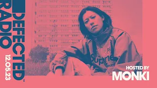 Defected Radio Show Hosted by Monki - 12.05.23