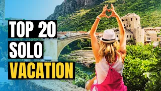 Top 20 Places to Travel Solo in 2024 | Best Vacation Spots