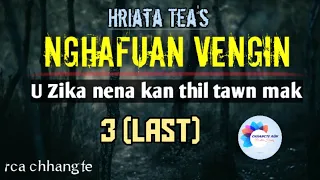 NGHAFUAN VENG IN - 3 || Ziaktu : Hriata Tea