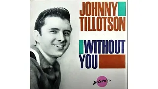 Johnny Tillotson - Without You (stereo) (with overdubbed recitation)