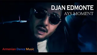 Djan Edmonte  - Ays Moment (Премьера песни)  2019-2020