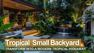 Transform Your Small Backyard into a Modern Tropical Hideaway: DIY Design Inspiration!