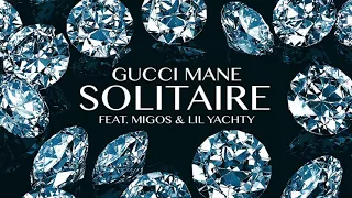 Gucci Mane - Solitaire. Ft Migos & Lil Yachty