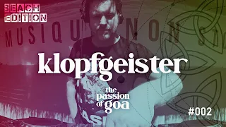 KLOPFGEISTER - The Passion Of Goa #2  - Live @Open Beach-Area, Edelfettwerk (Hamburg) Goa, PsyTrance