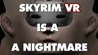 Skyrim VR is An Absolute Nightmare - This Is Why