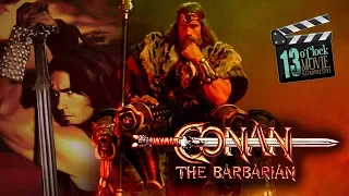 13 O'Clock Movie Retrospective: Conan the Barbarian (1982)